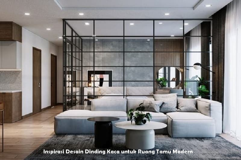 Inspirasi Desain Dinding Kaca untuk Ruang Tamu Modern