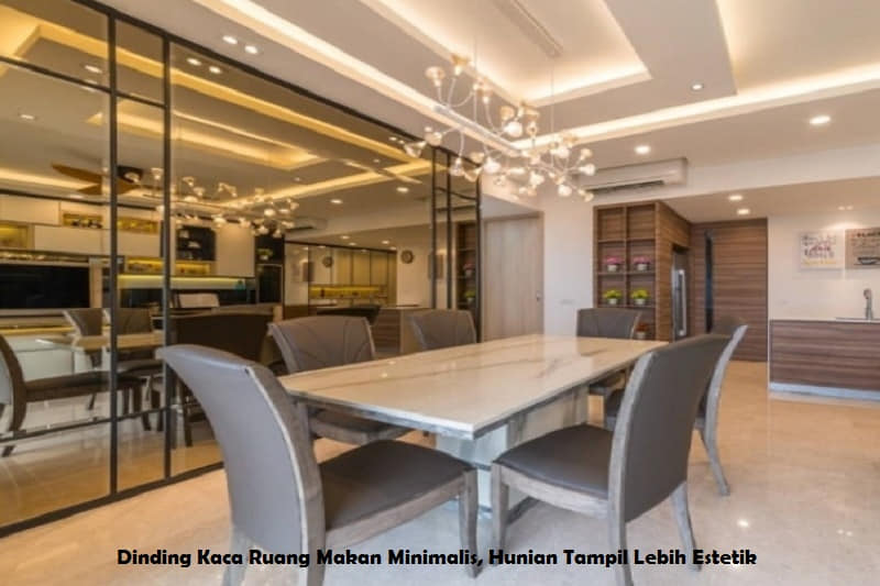 Dinding Kaca Ruang Makan Minimalis, Hunian Tampil Lebih Estetik